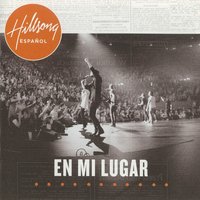 En Mi Lugar - Hillsong En Español
