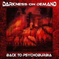 Back to Psychoburbia - Darkness on Demand & AGONOIZE