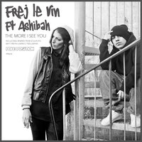 The More I See You - Frej Le Vin & Ashibah & Marco Twellmann