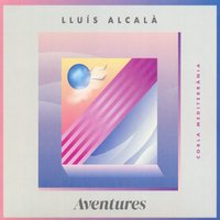 L'aventura Acaba de Començar... - Lluís Alcalà & Cobla Mediterrània
