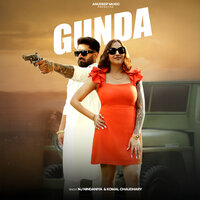 Gunda - NJ Nindaniya & Komal Chaudhary & Anudeep Chaudhary