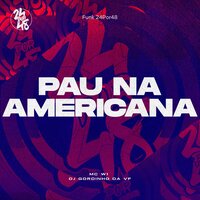 Pau na Americana - MC W1 & DJ Gordinho da VF