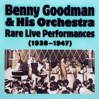 Oh, Baby - Goodbye Theme - Benny Goodman & His Orchestra