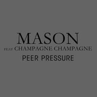 Peer Pressure - Mason & Champagne Champagne & RoeVy