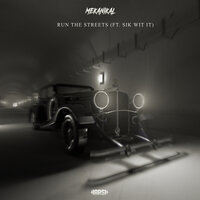 Run the Streets - Mekanikal & MC Sik-Wit-It