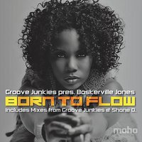 Born To Flow (GJs_Classic_Vox) - Groove Junkies & Baskerville Jones