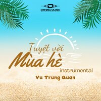 Mùa Hè Tuyệt Vời - Vu Trung Quan