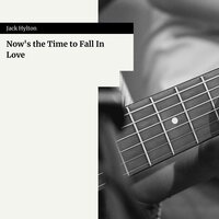 Now's the Time to Fall In Love - Jack Hylton & His Orchestra