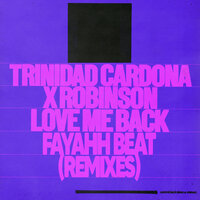Love Me Back (Fayahh Beat) - Trinidad Cardona & Robinson