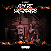 Som de Vagabundo - Alcateia041 & Tim No Beat & Zu Daleste & Versatil wolfff & Jamal & xunli
