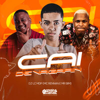 Cai Devagarin - Dj Lc Mdp & mr bim & MC RENNAN