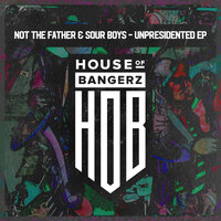 The Elite - Not The Father & Sour Boys
