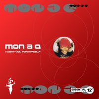 I Want You for Myself - Mon A Q