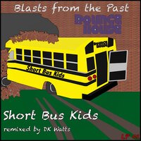 Shit - Short Bus Kids & DK Watts