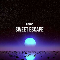 Sweet Escape - Tkno
