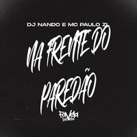 Na Frente do Paredão - DJ Nando & MC Paulo ZL