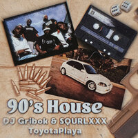 90's House (Sped Up) - DJ GriboK & Squrlxxx & ToyotaPlaya