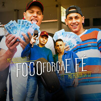 Foco, Força e Fé - Mc Menor Da C3 & Mc Huguinho & MC Menor da C3, MC Huguinho