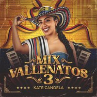 Mix Vallenatos 3 - Kate Candela