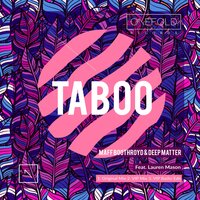 Taboo - Maff Boothroyd & Deep Matter & Lauren Mason