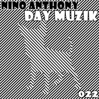 Day Muzik - Nino Anthony