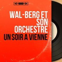 Kaiser-Walzer, Op. 437 - Wal-Berg Et Son Orchestre & Иоганн Штраус-сын