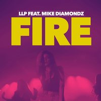 Fire - LLP & Mike Diamondz