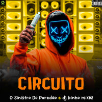 Circuito - O Sinistro Do Paredão & DJ Binho Mix02