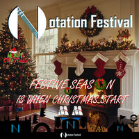 Festive Season Is When Christmas Start - Notation Festival