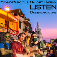 Listen - Maximo Music & El Malo & Phoenix