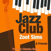 I Wish I Were in Love Again - Zoot Sims & Al Cohn & Tony Scott