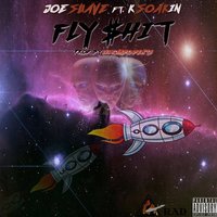 Fly $h!t - Joe Suave & K Soakin