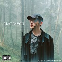 2LATE4YOU - Callux & A-RoN Gubbe