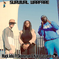 Survival Warfare - Mack Jehu & Skinnyman & Kiara Cassandra