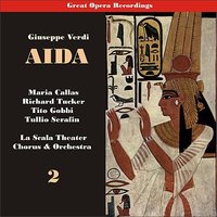Aida: Act IV, Scene I, "Già i sacerdoti adunansi" - Джузеппе Верди & Orchestra of La Scala & Chorus of La Scala & Maria Callas & Richard Tucker & Nicola Zaccaria & Tito Gobbi