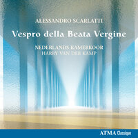A. Scarlatti: Psalmus 112: Laudate pueri Dominum - Roberto Fernandez de Larrinoa & Menno van Delft & Harry van der Kamp & Netherlands Chamber Choir & Алессандро Скарлатти