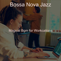 Stellar Music for Feeling - Bossa Nova Jazz