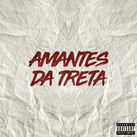 Amantes da Treta - MC LAURETA & mc lk da rampinha