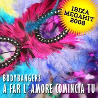 A far l'amore comincia tu - Bodybangers