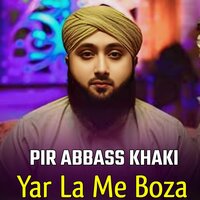 Charta Ke Za Charta Da Pak Rasool Watan - Pir Abbass Khaki & Qari Rizwan Ullah