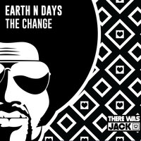 The Change - Earth n Days