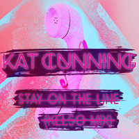 Stay on the Line - Kat Cunning & Kelso