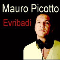 Evribadi - Mauro Picotto & Fonzerelli