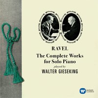 Ravel: Valses nobles et sentimentales, M. 61: No. 8, Épilogue. Lent - Walter Gieseking & Морис Равель