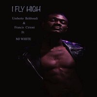 I Fly High - Umberto Behboudi & MJ White