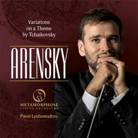 Variations on a Theme by Tchaikovsky, Op. 35a: Var. II. Allegro non troppo - Metamorphose String Orchestra & Pavel Lyubomudrov & Антон Аренский