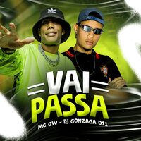 Vai Passa - dj gonzaga 011 & MC Gw