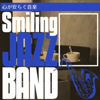 Warm and Caffeinated - Smiling Jazz Band