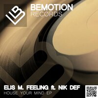 House Your Mind - Elis M. Feeling & Nik Def