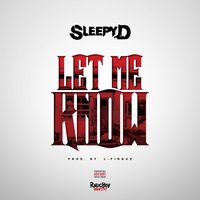 Let Me Know - Sleepy D